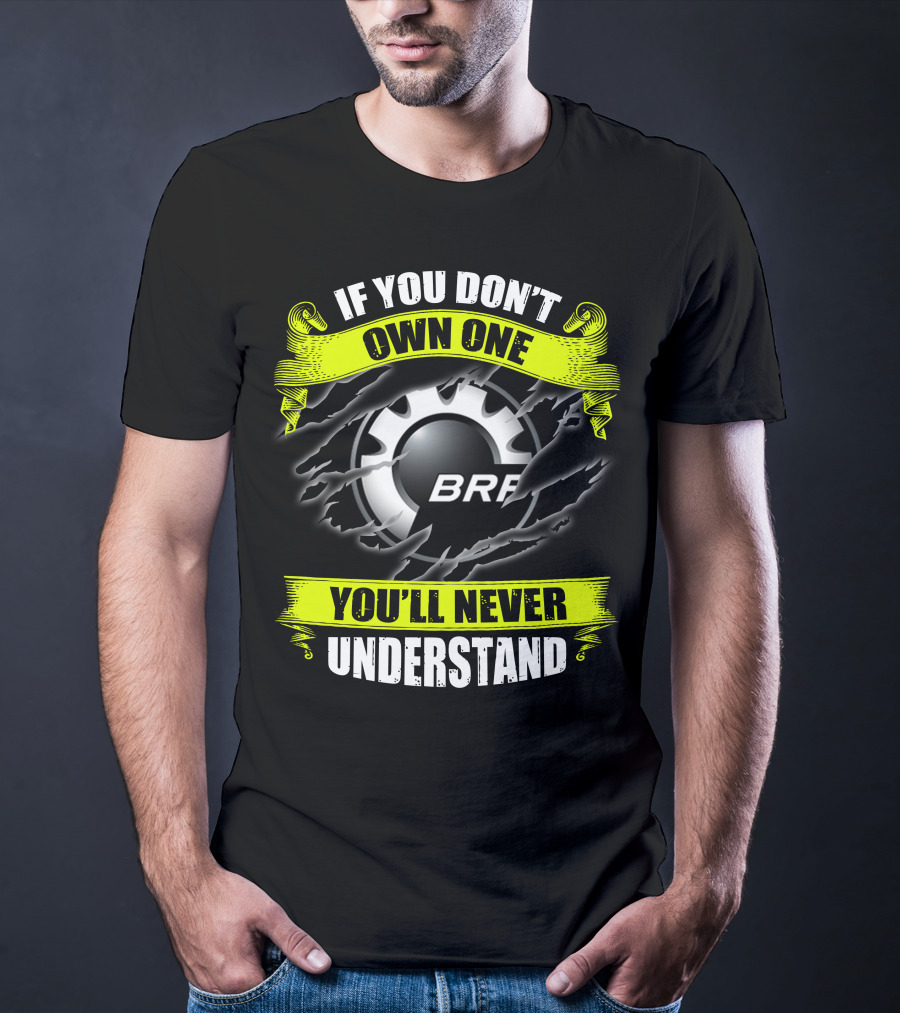 If You Don't Own One You'll Never Understand Brp Skidoo T-Shirt