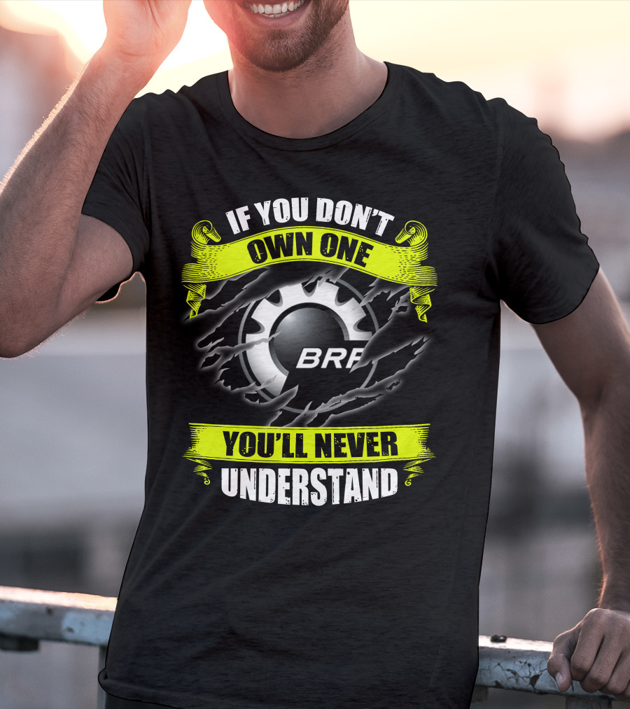 If You Don't Own One You'll Never Understand Brp Skidoo T-Shirt
