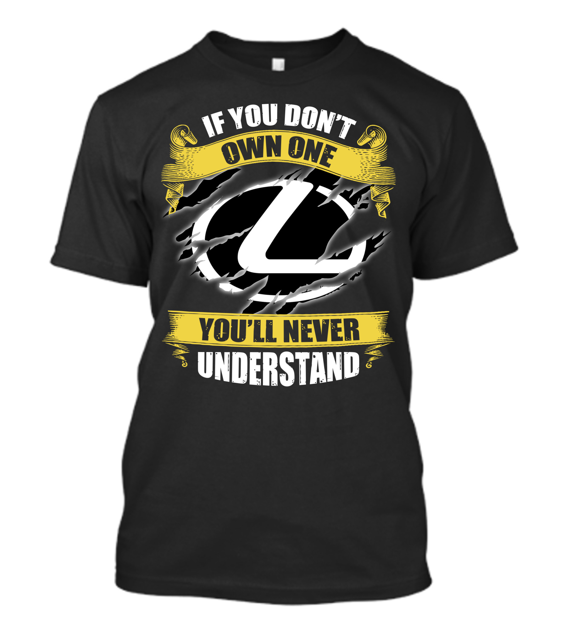 Lexus Logo With If You Don't Own One You'll Never Understand T-Shirt