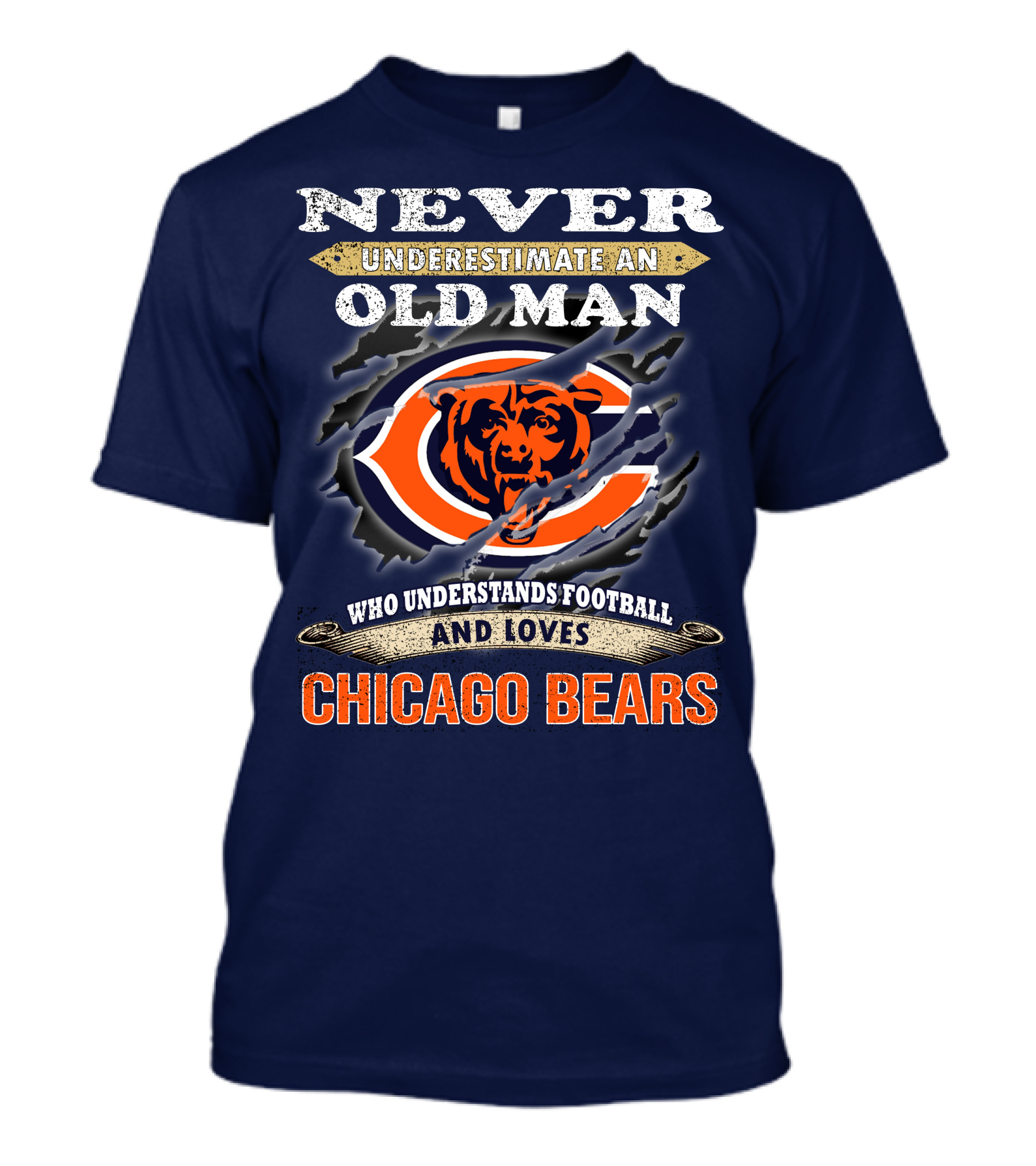 Never Underestimate An Old Man Who Understands Football And Loves Chicago Bears T-Shirt