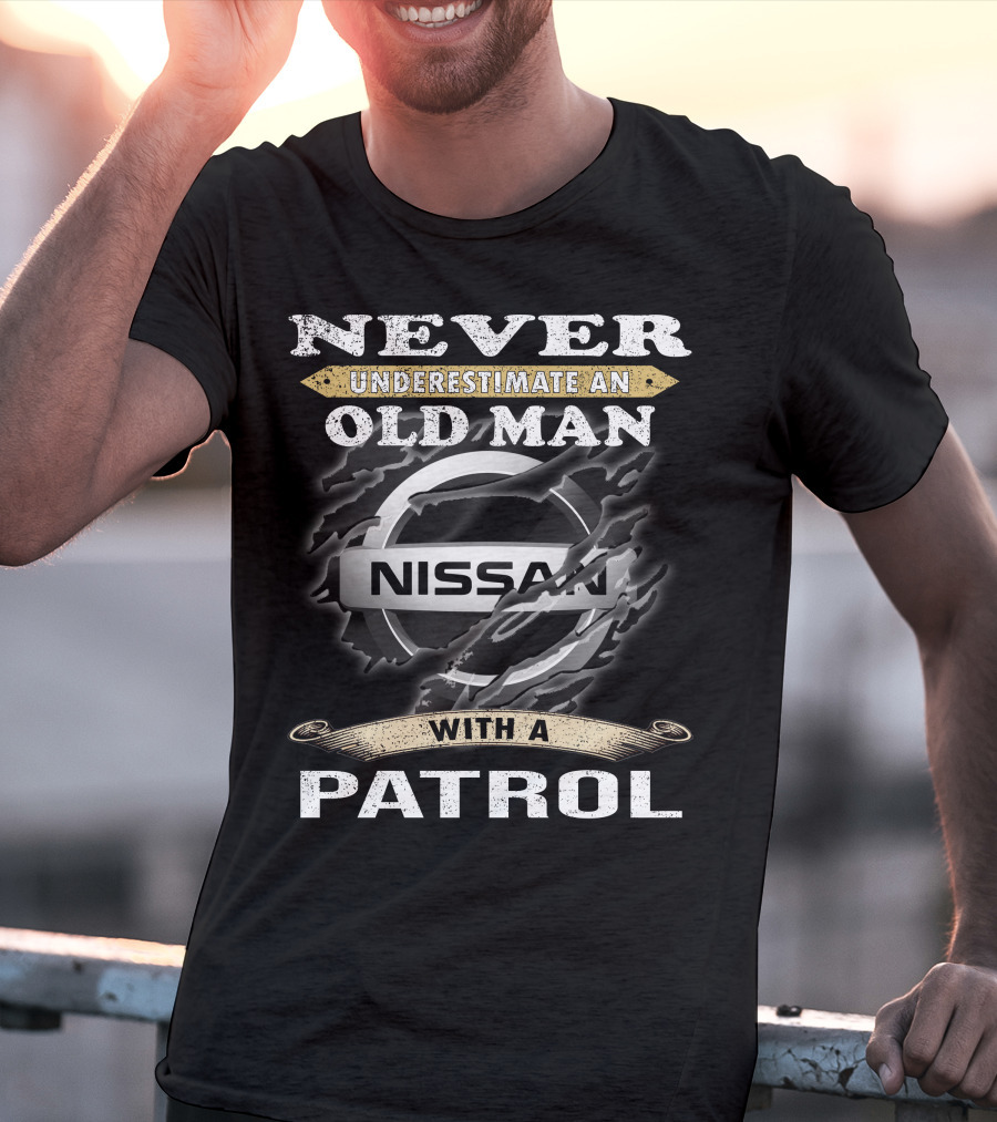Never Underestimate An Old Man With A Nissan Patrol T-Shirt