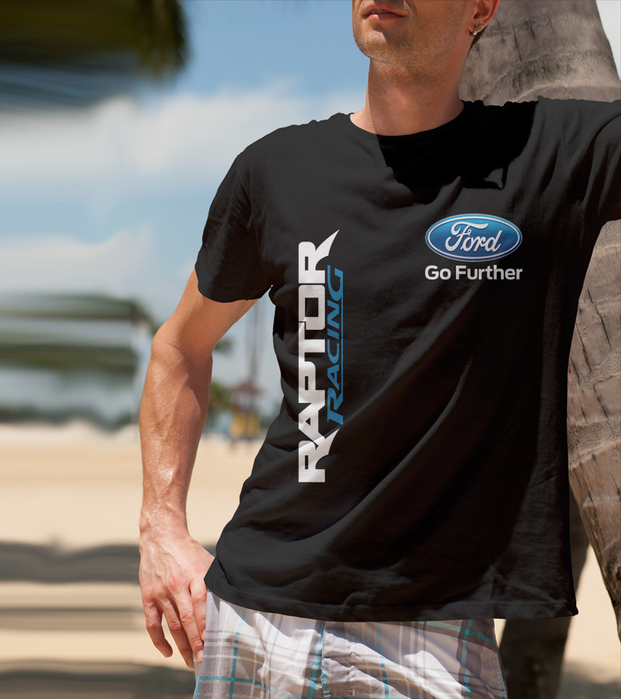 Ford Raptor Racing Go Further T-Shirt