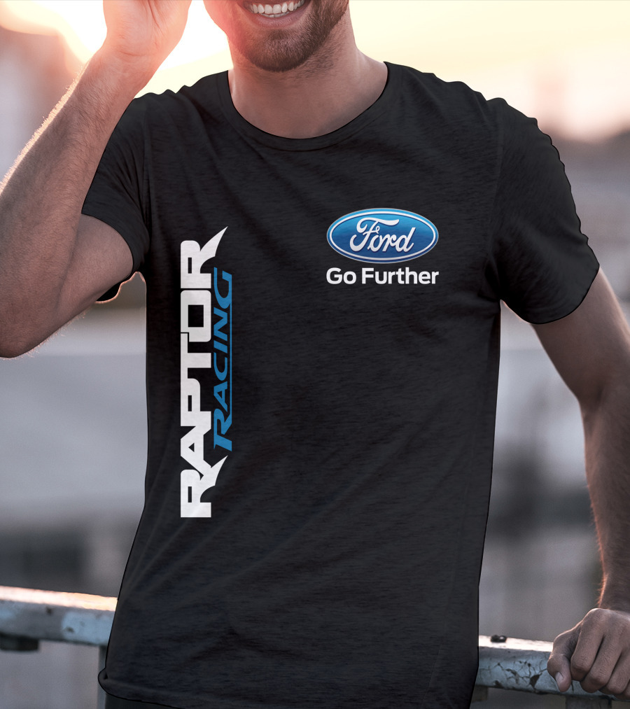 Ford Raptor Racing Go Further T-Shirt