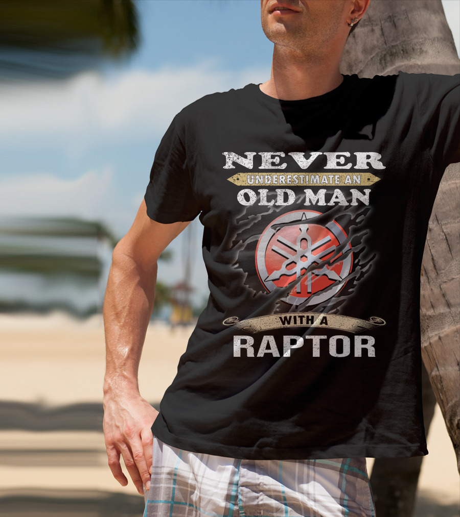 Never Underestimate An Old Man With A Raptor Yamaha T-Shirt