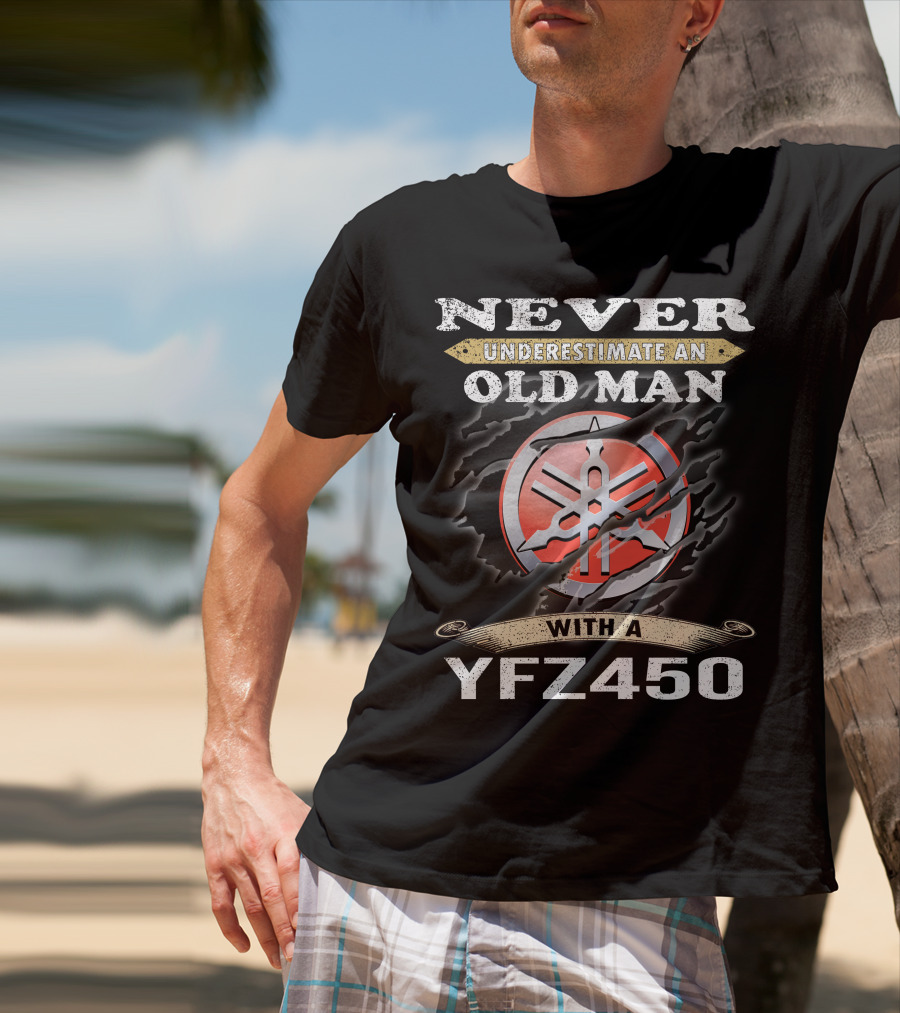 Never Underestimate An Old Man With A Yfz450 T-Shirt