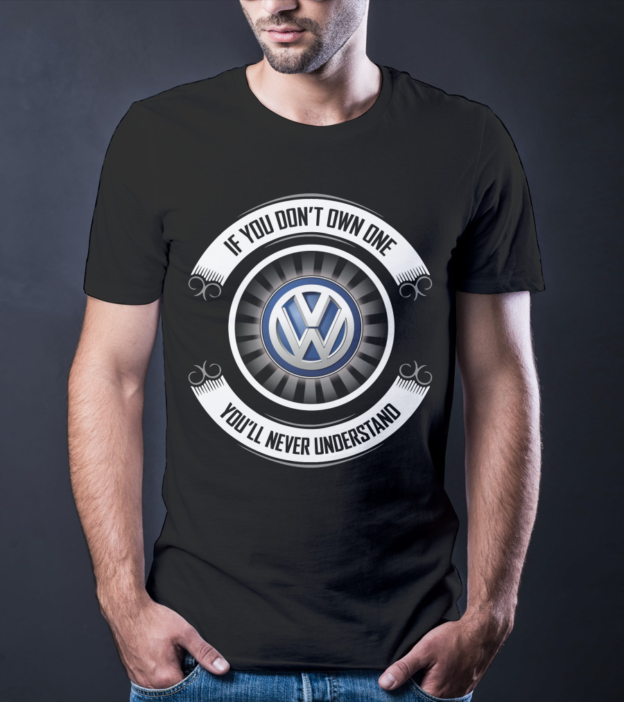Volkswagen Beetle 11 If You Don't Own One You'll Never Understand T-Shirt
