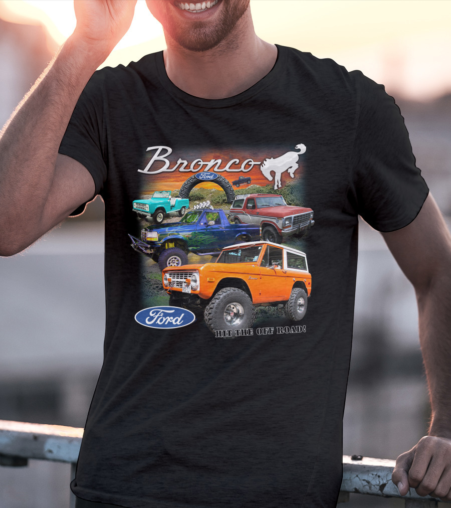 Bronco Ford Hit The Off Road T-Shirt
