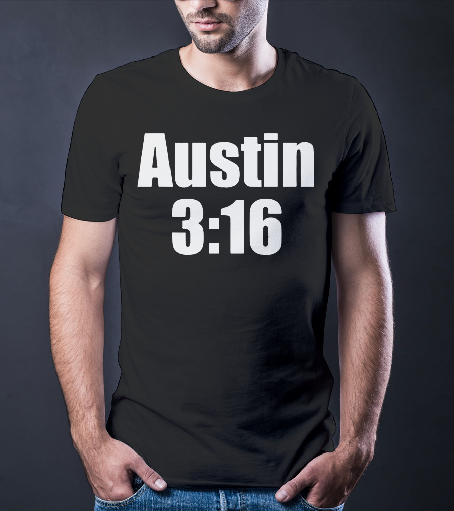 Austin 3:16 Wrestling Iconic Catchphrase T-Shirt