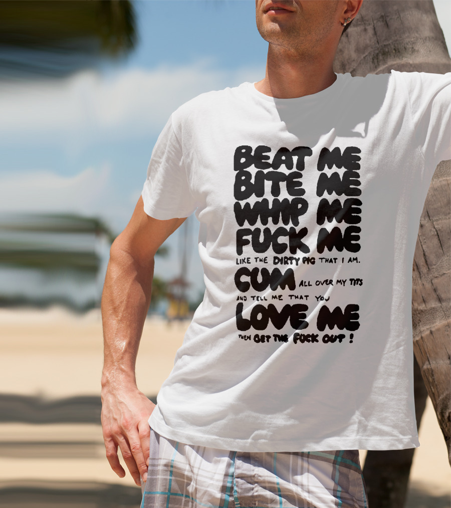 Beat Bite Whip Explicit Text With NSFW Themes T-Shirt