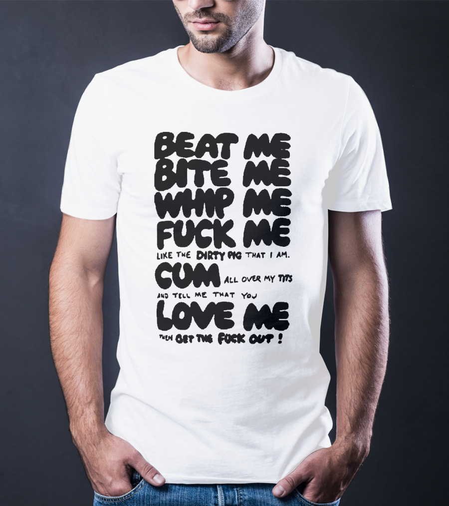 Beat Bite Whip Explicit Text With NSFW Themes T-Shirt