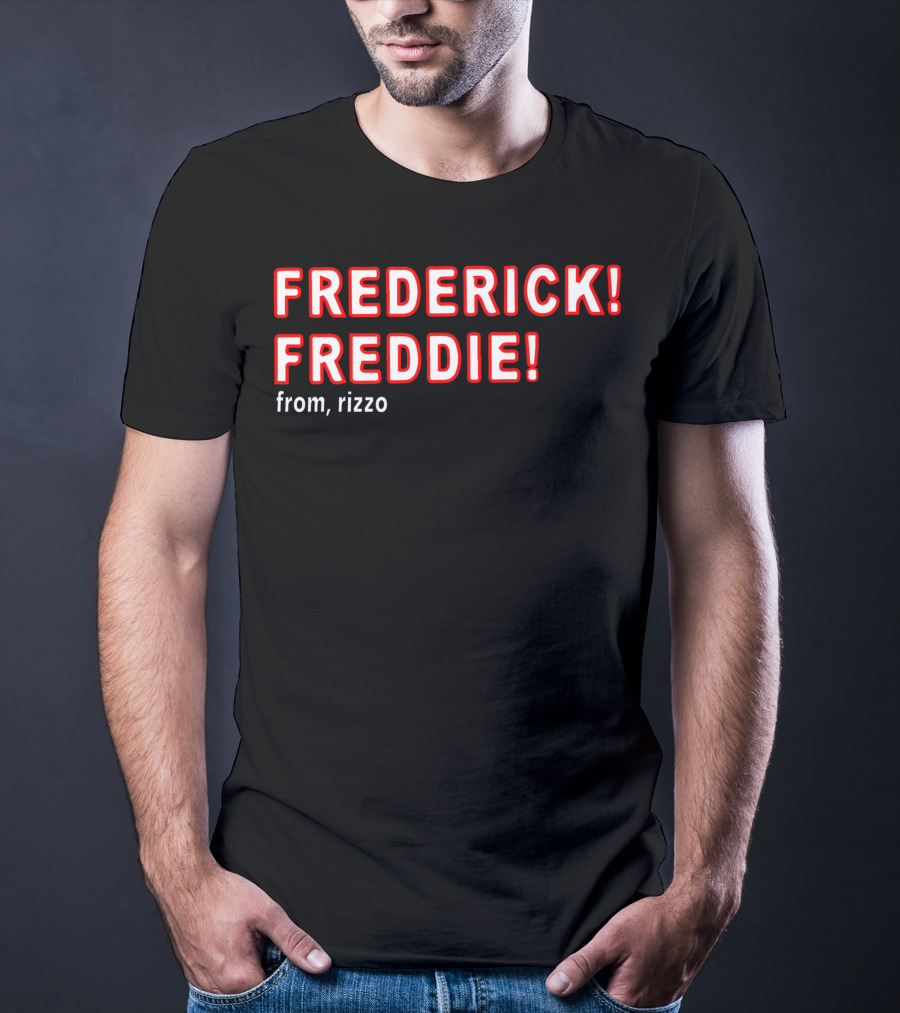 FREDERICK FREDDIE From, Rizzo T-Shirt