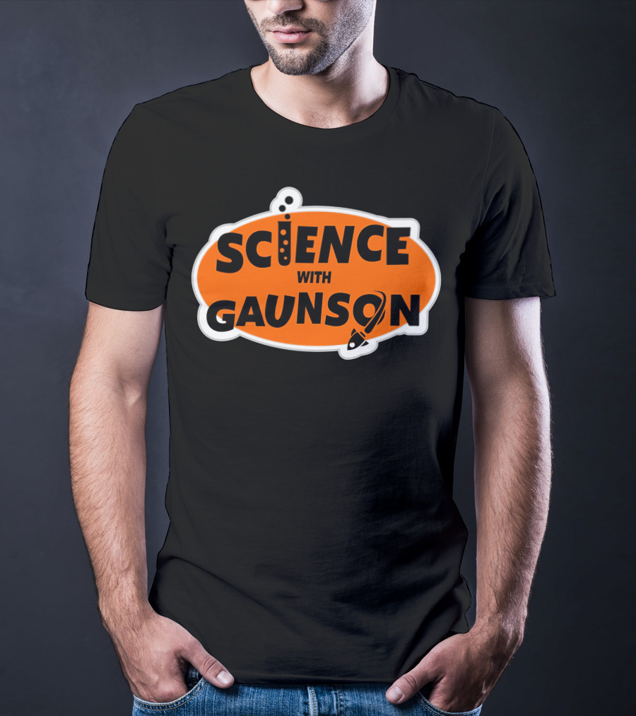 Science With Gaunson How Ridiculous Merch T-Shirt