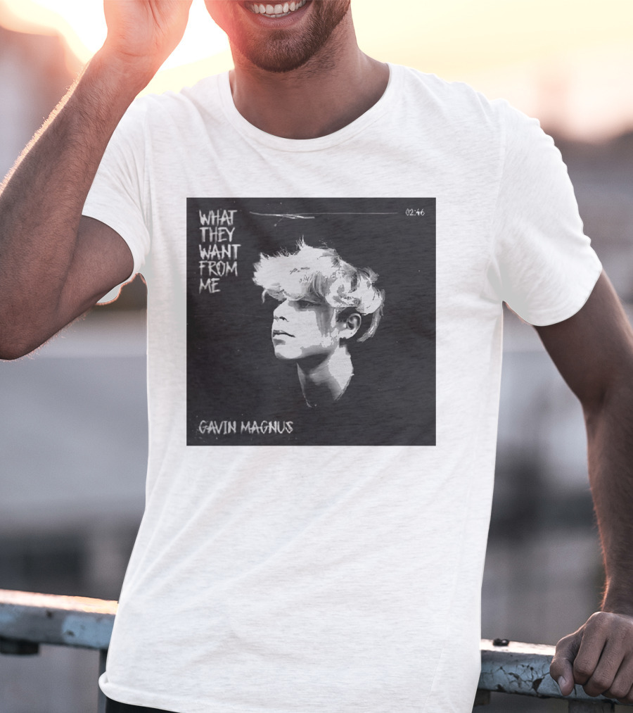 What They Want From Me Gavin Magnus T-Shirt