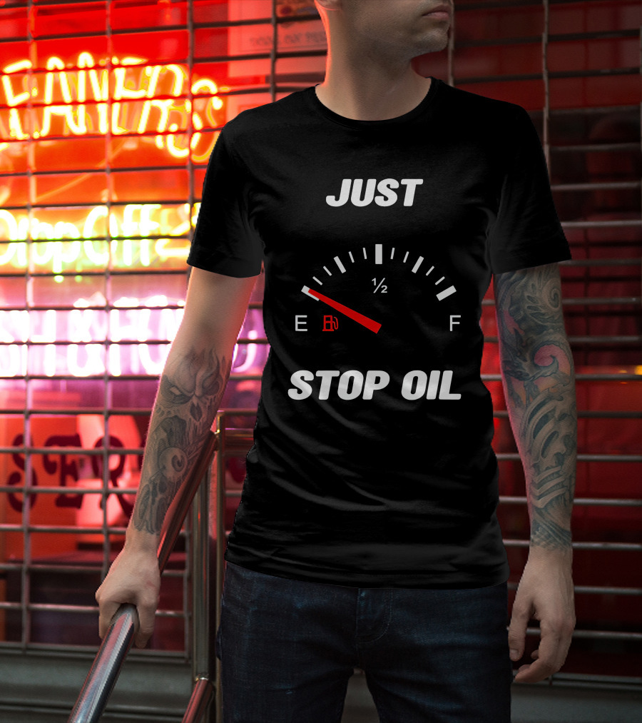 Just Stop Oil Gas Gauge Fuel Empty T-Shirt