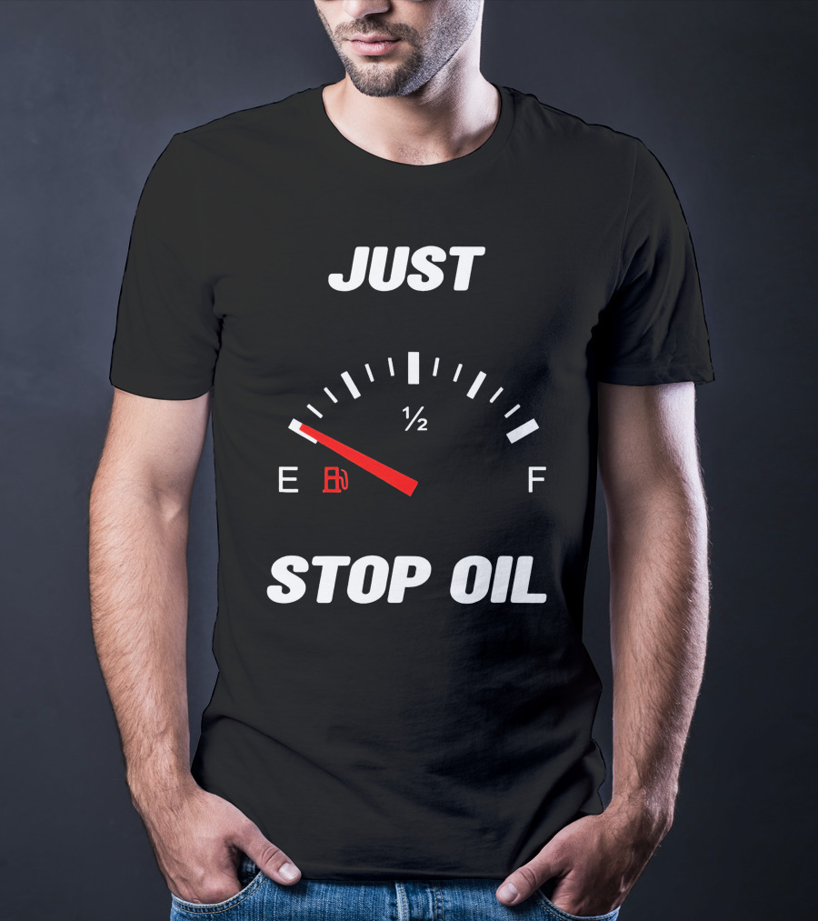 Just Stop Oil Gas Gauge Fuel Empty T-Shirt