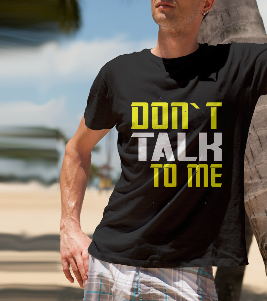 DON'T TALK TO ME Bold Yellow White Text T-Shirt