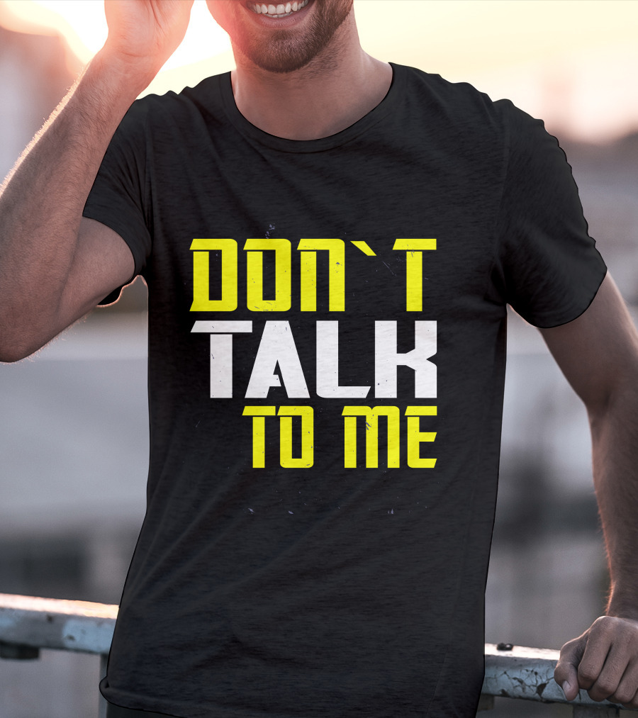 DON'T TALK TO ME Bold Yellow White Text T-Shirt