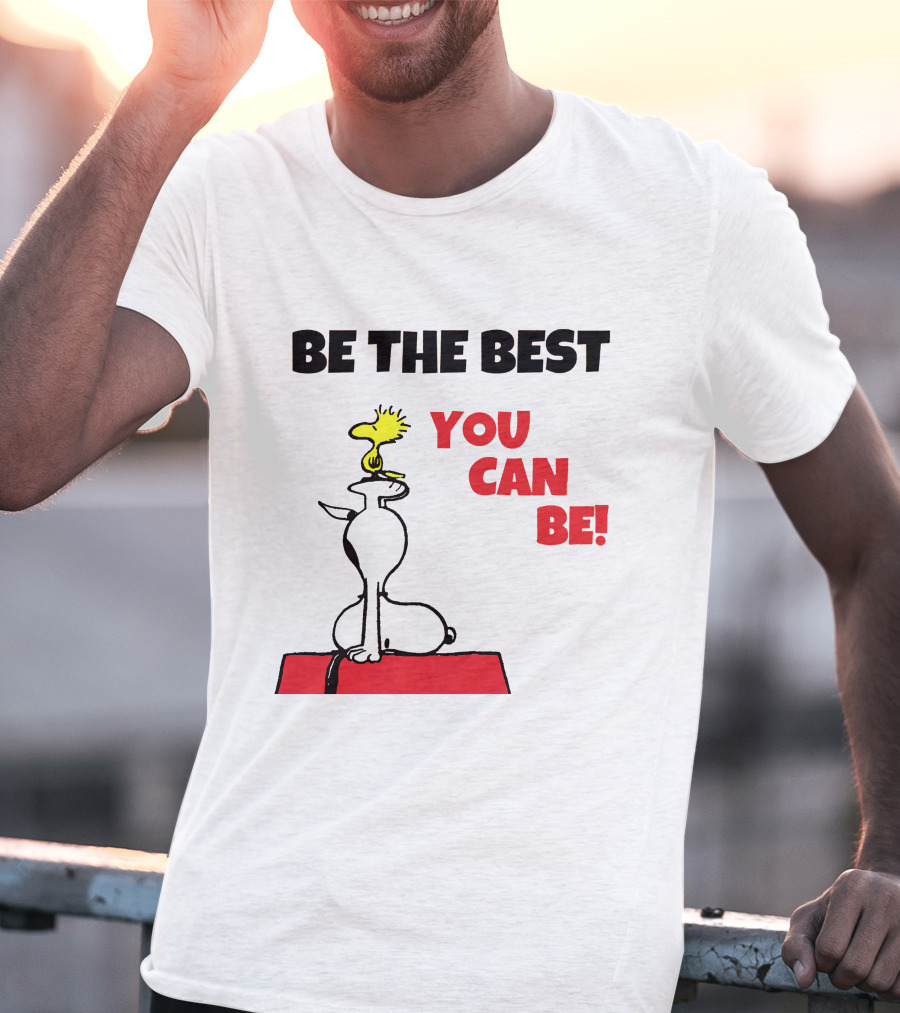 Be The Best You Can Be Snoopy And Woodstock T-Shirt