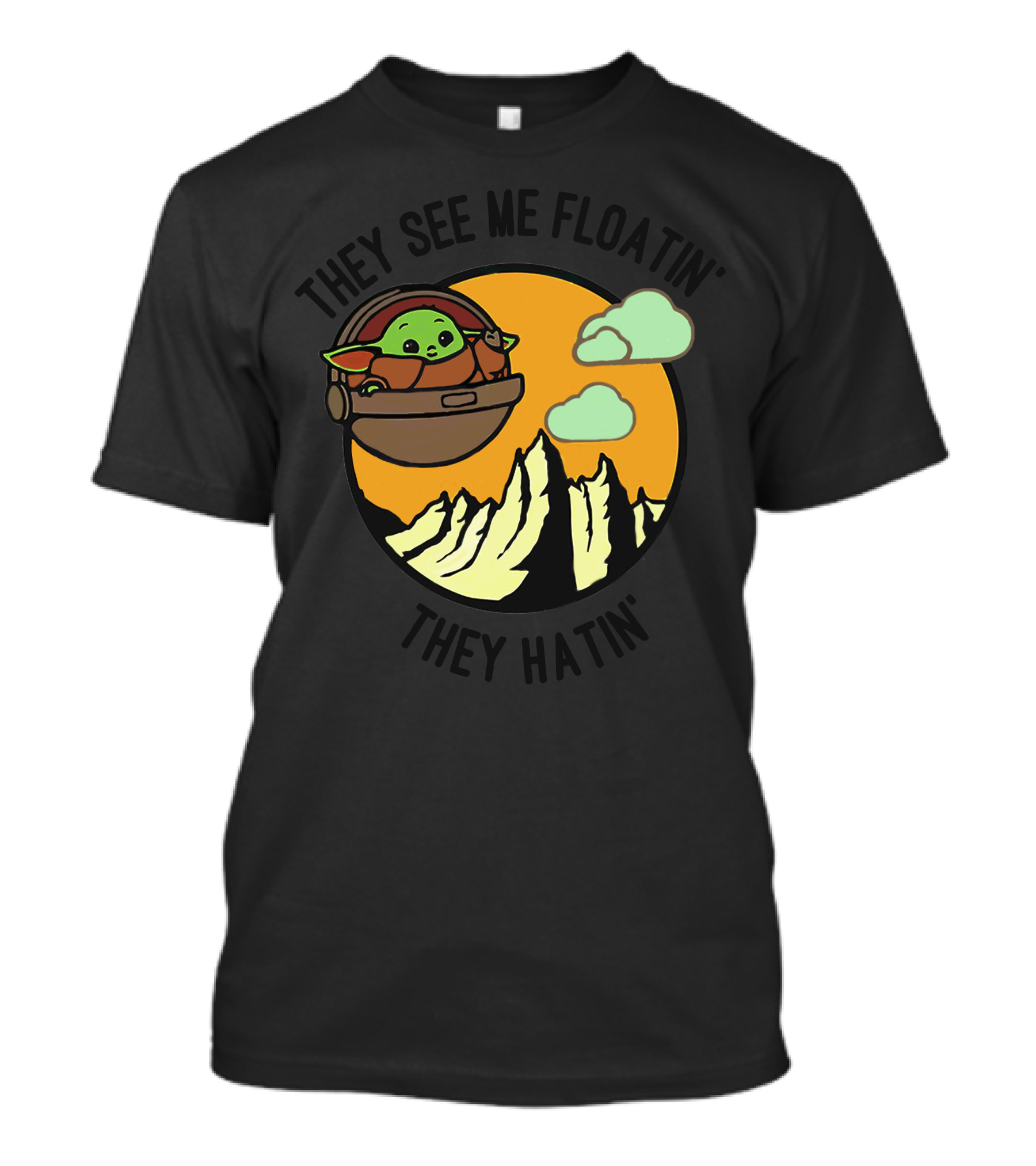 They See Me Floatin' They Hatin' Baby Yoda Landscape T-Shirt