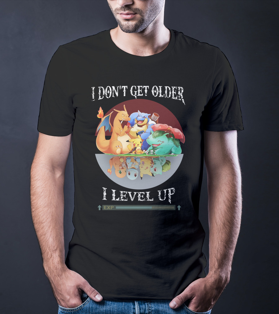 I Don't Get Older I Level Up Exp T-Shirt