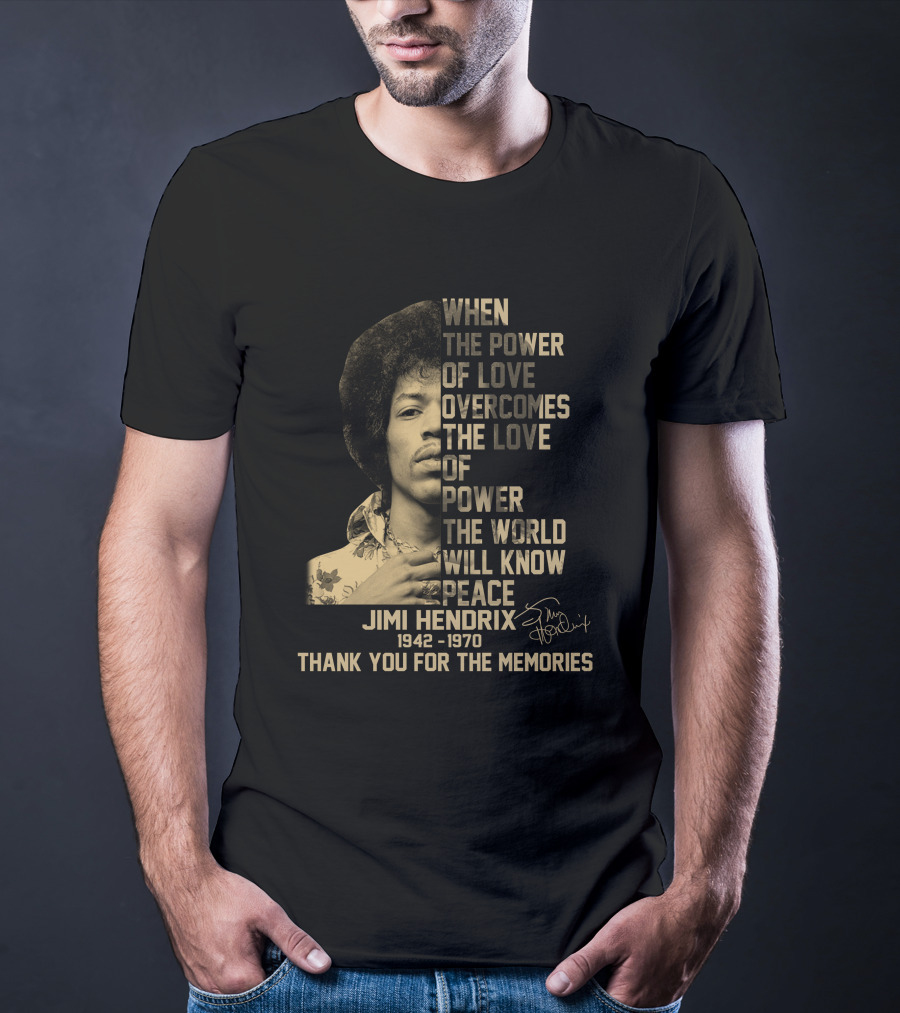 When The Power Of Love Jimi Hendrix 1942-1970 Thank You For The Memories T-Shirt
