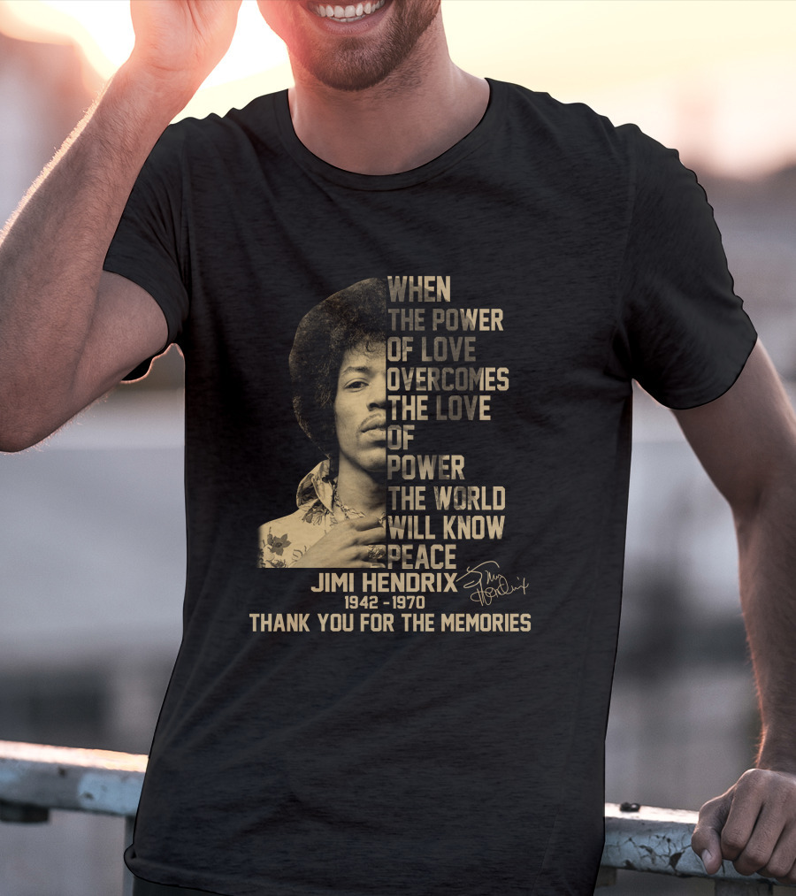 When The Power Of Love Jimi Hendrix 1942-1970 Thank You For The Memories T-Shirt