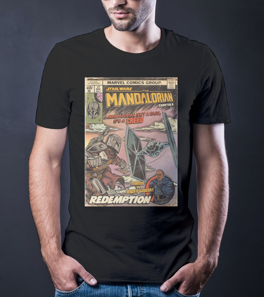 Star Wars The Mandalorian Chapter 8 Redemption Marvel Comics Group Mandalorian Isn't A Race It's A Creed Mando Vs Moff Gideon T-Shirt