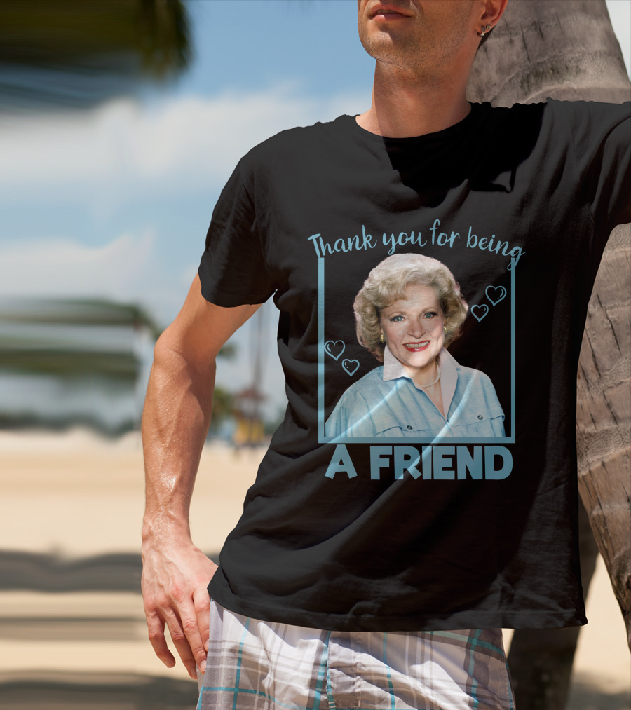 Thank You For Being A Friend Betty1 T-Shirt