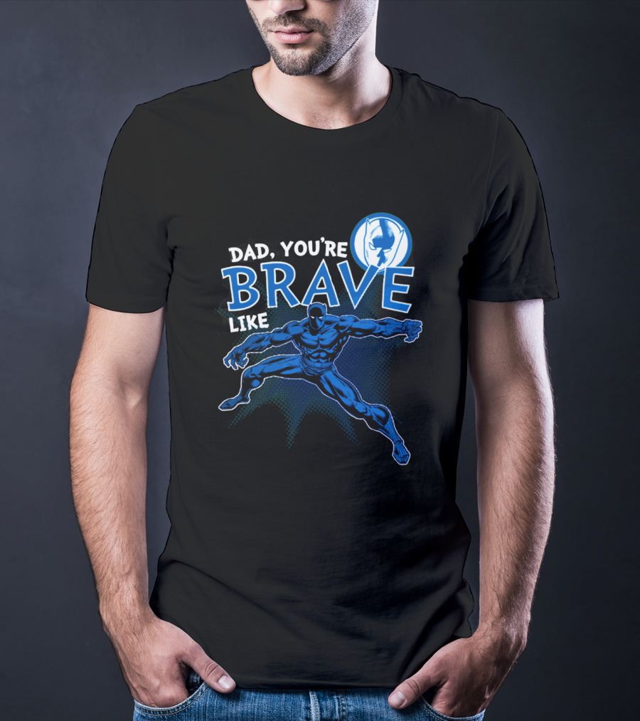 Dad You're Brave Like Black Panther Superhero Father's Day T-Shirt