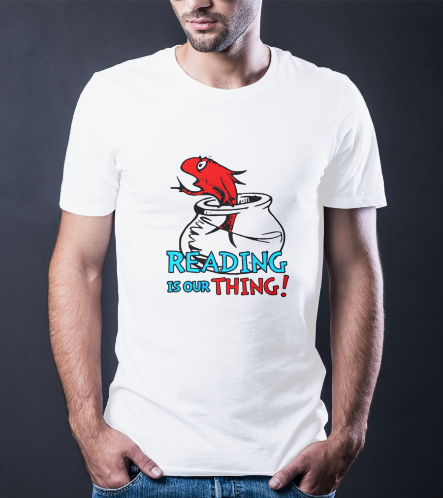Dr Seuss Reading Is Our Thing Red Fish Pot T-Shirt