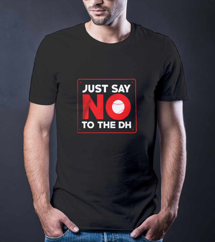 Just Say No To The Dh Baseball Icon In No T-Shirt