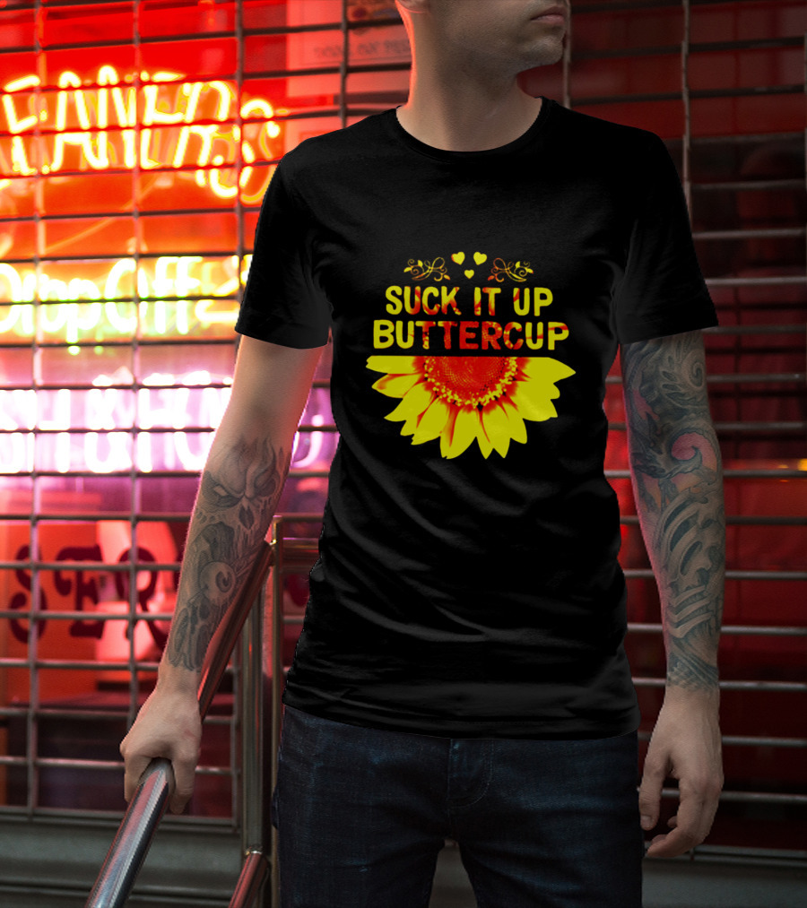Suck It Up Buttercup Sunflower Hearts And Swirls T-Shirt