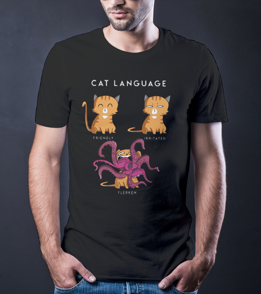 Cat Language Friendly Irritated Flerken With Tentacles T-Shirt