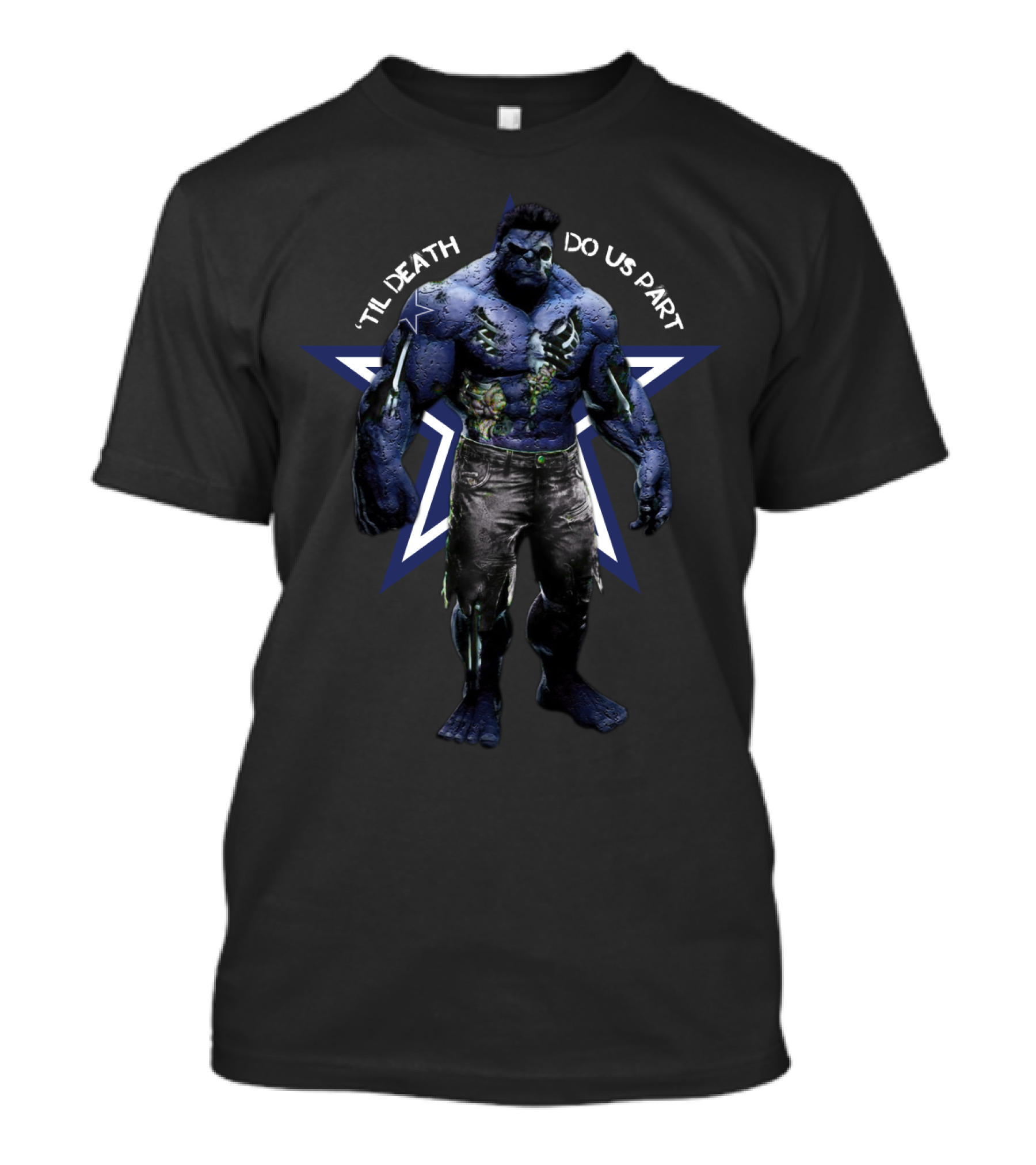 Hulk Dallas Cowboys Til Death Do Us Part For Cowboys Fans T-Shirt