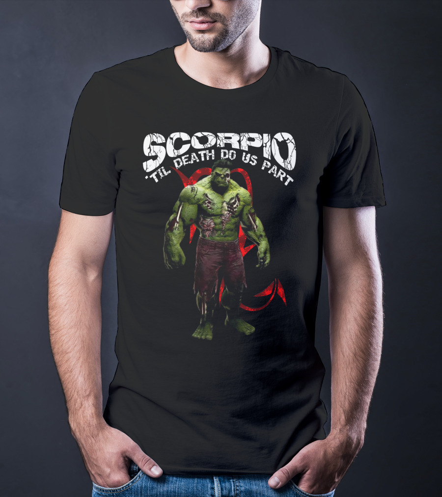 Scorpio Til Death Do Us Part Hulk Marvel Fans T-Shirt