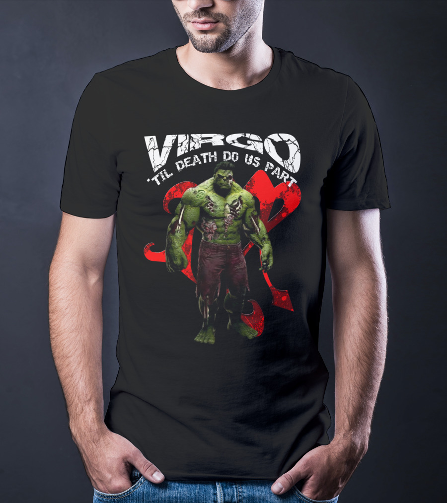 Virgo 'Til Death Do Us Part Hulk Marvel Fans T-Shirt
