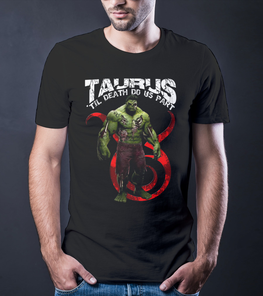 Taurus 'Til Death Do Us Part Hulktaurus Marvel Fans T-Shirt