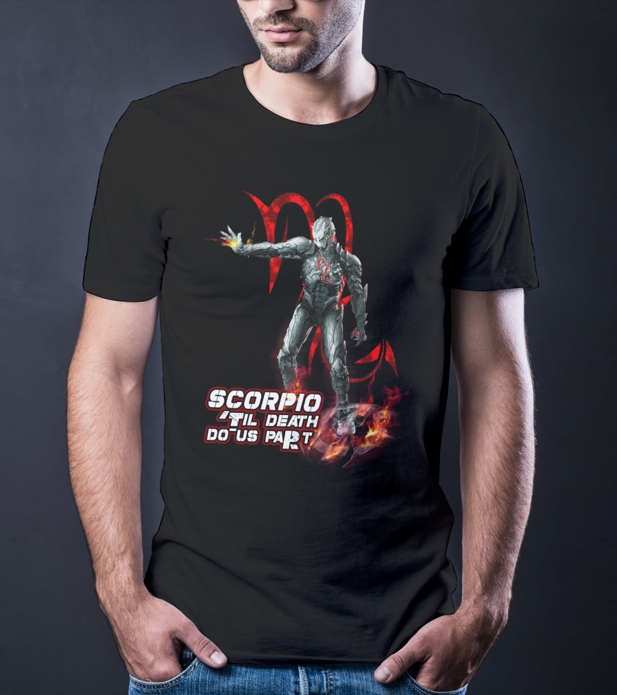 Scorpio Til Death Do Us Part With Fiery Hero T-Shirt