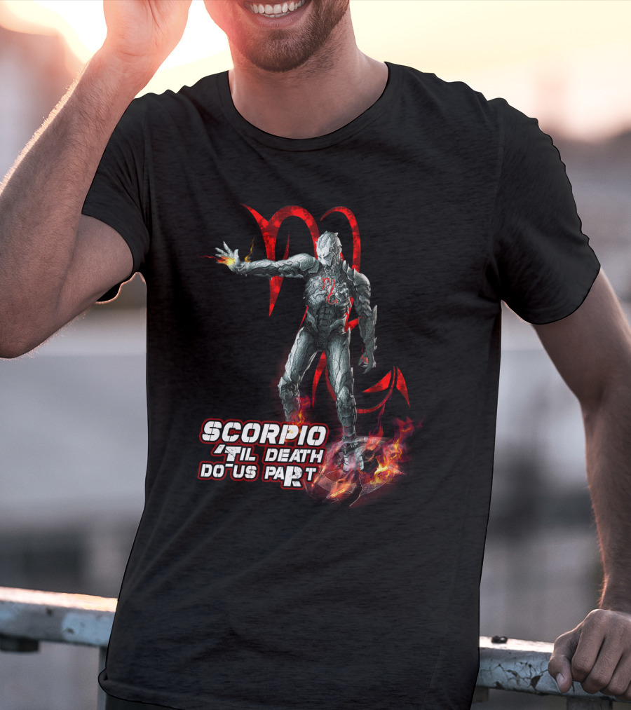 Scorpio Til Death Do Us Part With Fiery Hero T-Shirt
