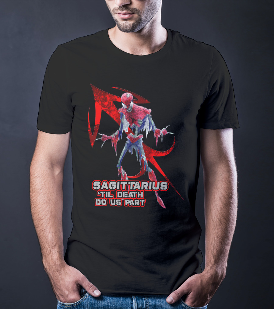 Spider Man Sagittarius 'Til Death Do Us Part For Marvel Fans T-Shirt