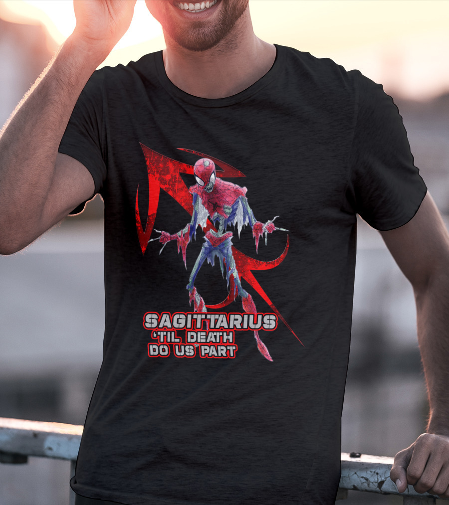 Spider Man Sagittarius 'Til Death Do Us Part For Marvel Fans T-Shirt