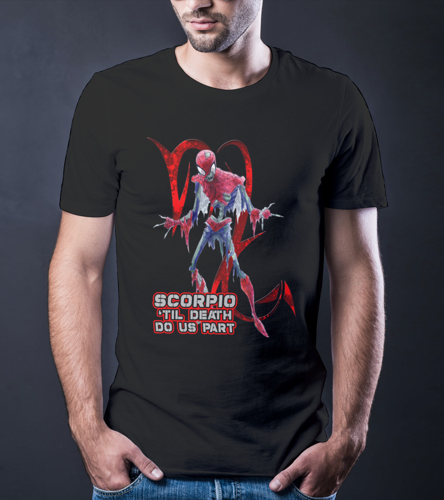 Scorpio Til Death Do Us Part - Best Gift For Marvel Fans T-Shirt