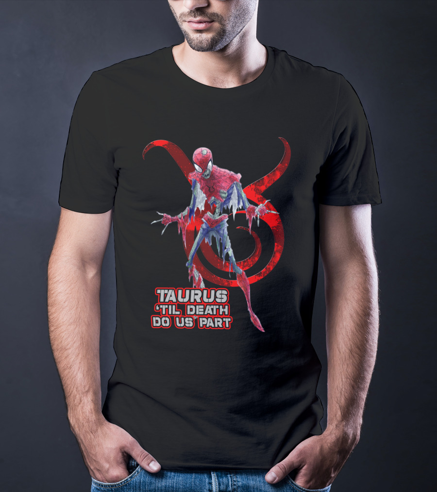 Taurus 'Til Death Do Us Part Marvel Fans Spider Theme T-Shirt