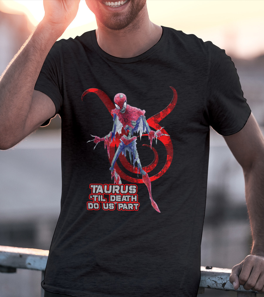 Taurus 'Til Death Do Us Part Marvel Fans Spider Theme T-Shirt