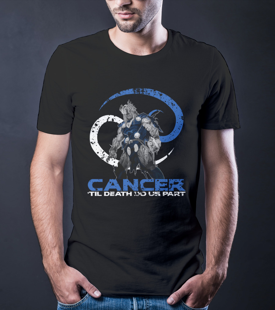 Cancer Til Death Do Us Part Marvel Thor Zodiac T-Shirt