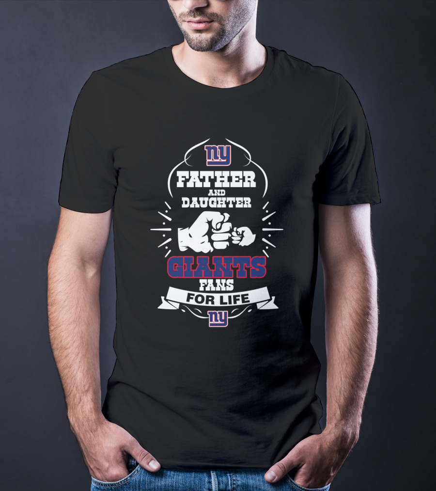 Father And Daughter Giants Fans For Life T-Shirt