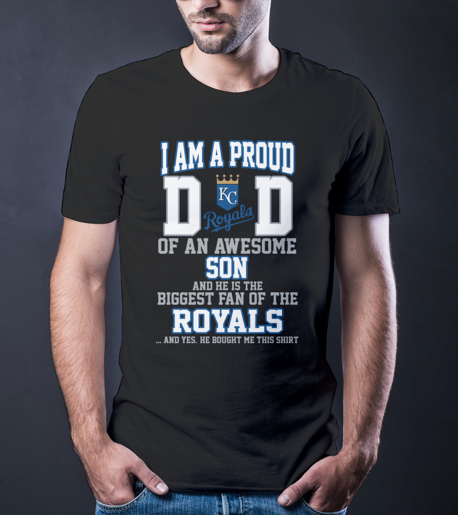Proud Dad Of An Awesome Son Biggest Fan Kansas City Royals T-Shirt