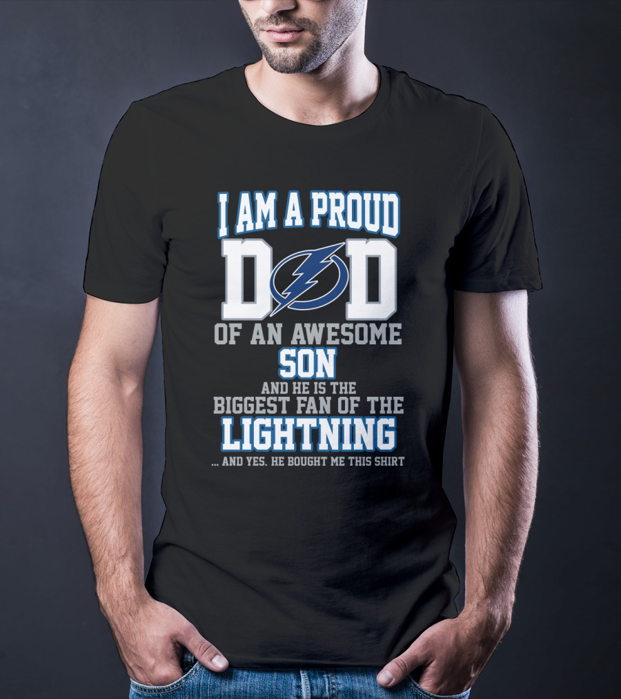 I Am A Proud Dad Of An Awesome Son And He Is The Biggest Fan Of The Lightning T-Shirt