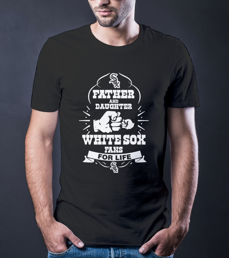Father And Daughter White Sox Fans For Life T-Shirt