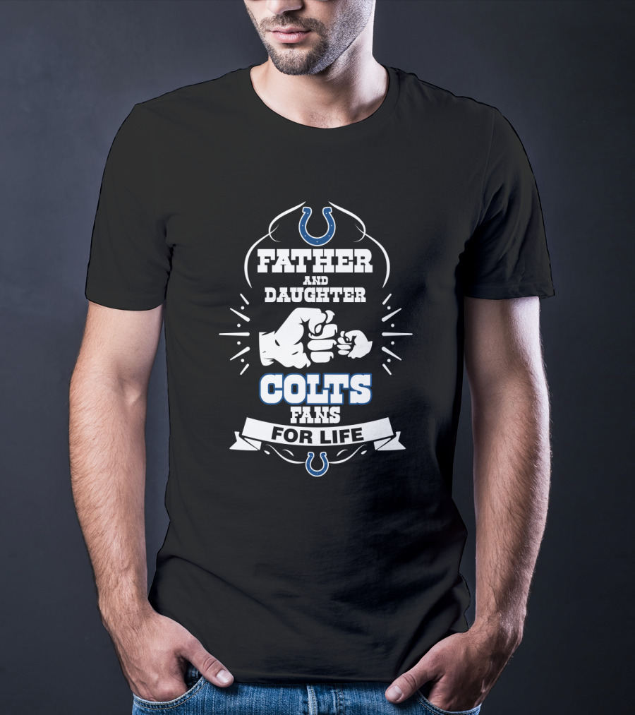 Father Daughter Colts Fans For Life T-Shirt